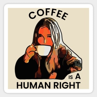 Coffee is a Human Right Magnet